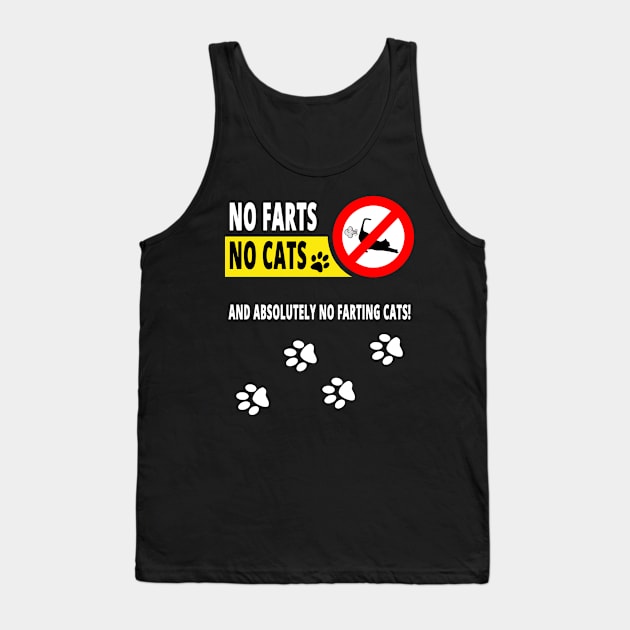 No Farts No Cats and Absolutely no Farting Cats! Tank Top by NoNameBoy